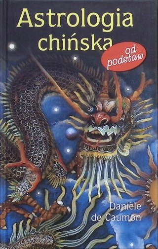 ASTROLOGIA CHIŃSKA OD PODSTAW Daniele de Caumon