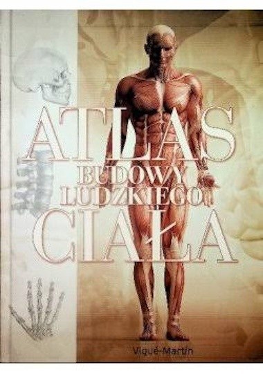 ATLAS BUDOWY LUDZKIEGO CIAŁA Jordi Vigue-Martin