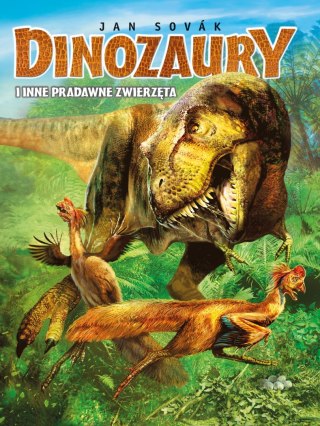 DINOZAURY I INNE PRADAWNE ZWIERZĘTA Jan Sovak