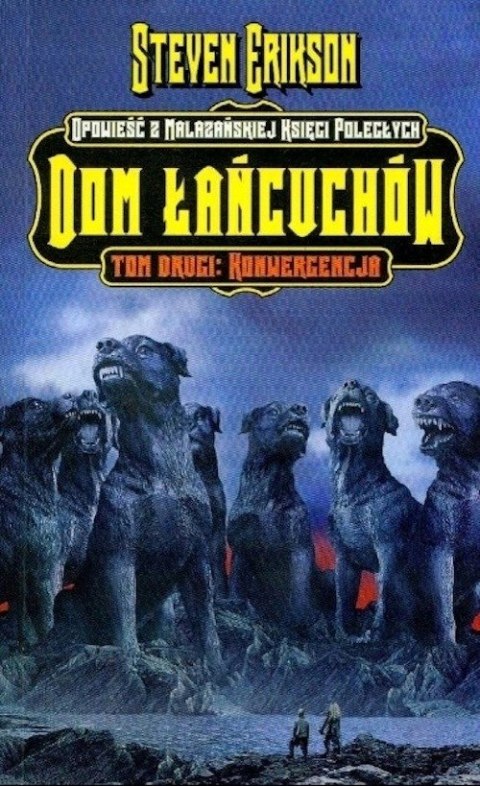 DOM ŁAŃCUCHÓW. TOM 2. KONWERGENCJA Steven Erikson