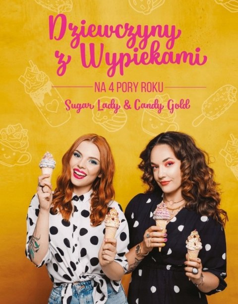 DZIEWCZYNY Z WYPIEKAMI NA CZTERY PORY ROKU Małgorzata Nagat