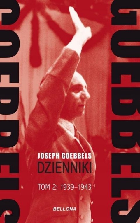 GOEBBELS. DZIENNIKI TOM 2. 1939-1943 Joseph Goebbels
