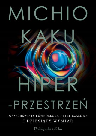 HIPERPRZESTRZEŃ Michio Kaku
