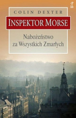 INSPEKTOR MORSE. NABOŻEŃSTWO ZA WSZYSTKICH ZMARŁYCH Colin Dexter