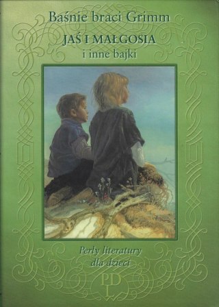 JAŚ I MAŁGOSIA I INNE BAJKI Bracia Grimm