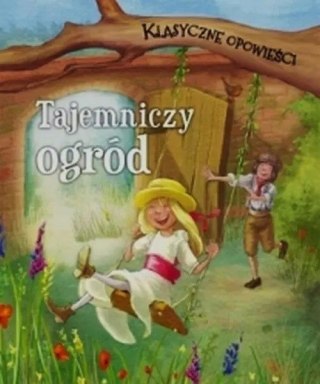 KLASYCZNE OPOWIEŚCI. TAJEMNICZY OGRÓD Sasha Morton