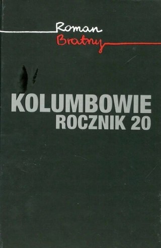 KOLUMBOWIE. ROCZNIK 20 Roman Bratny