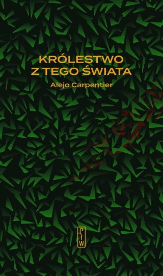 KRÓLESTWO Z TEGO ŚWIATA Alejo Carpentier