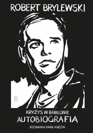KRYZYS W BABILONIE Rafał Księżyk, Robert Brylewski