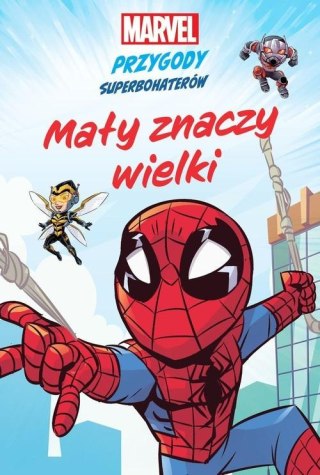 MAŁY ZNACZY WIELKI. MARVEL PRZYGODY SUPERBOHATERÓW Derek Laufman