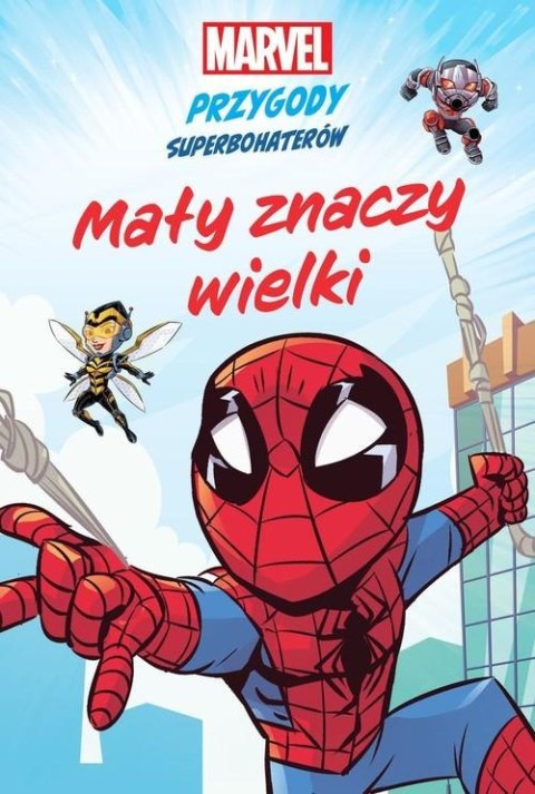MAŁY ZNACZY WIELKI. MARVEL PRZYGODY SUPERBOHATERÓW Derek Laufman