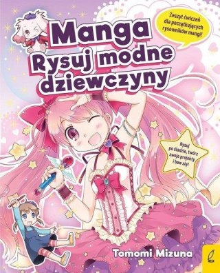 MANGA. RYSUJ MODNE DZIEWCZYNY Tomomi Mizun