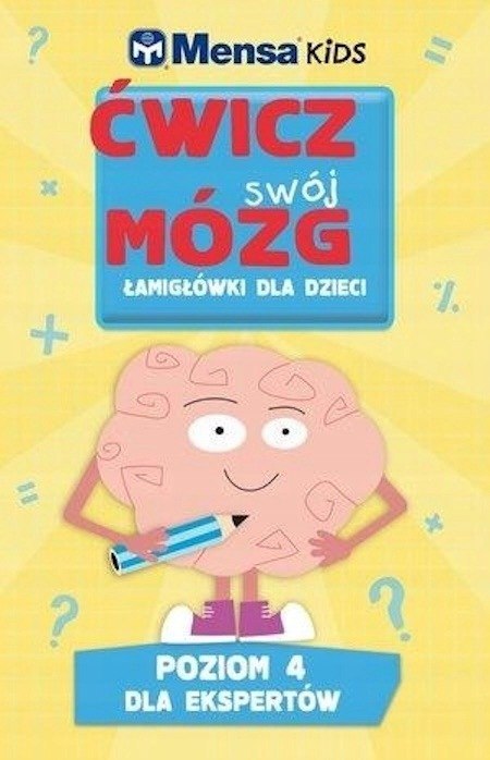 MENSA KIDS. ĆWICZ SWÓJ MÓZG POZIOM 4