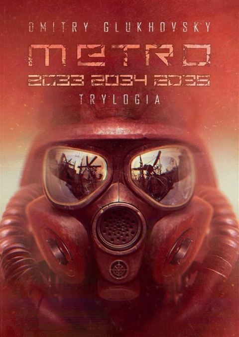 METRO TRYLOGIA 2033 2034 2035 Dmitry Glukhovsky