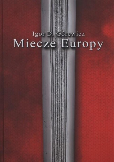 MIECZE EUROPY Igor Górewicz