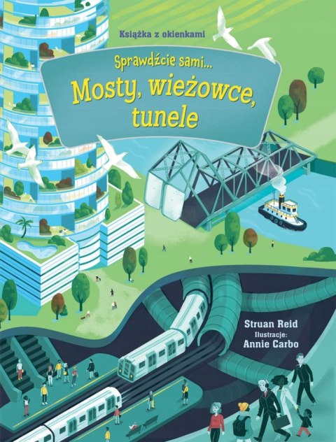MOSTY, WIEŻOWCE, TUNELE. KSIĄŻKA Z OKIENKAMI Stuart Reid