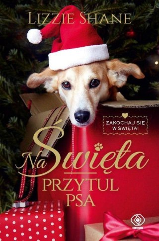 NA ŚWIĘTA PRZYTUL PSA Lizzie Shane