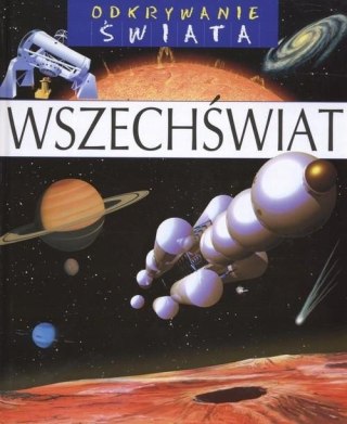 ODKRYWANIE ŚWIATA. WSZECHŚWIAT Pierre Bon