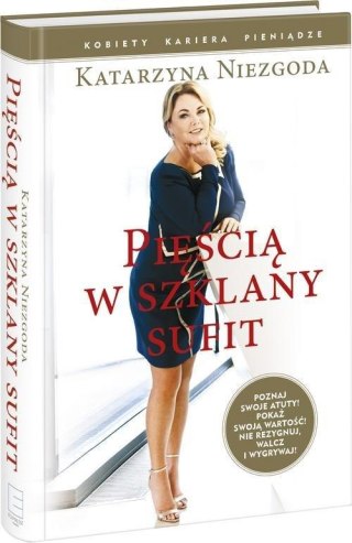 PIĘŚCIĄ W SZKLANY SUFIT Katarzyna Niezgoda