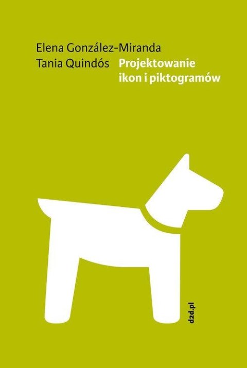 PROJEKTOWANIE IKON I PIKTOGRAMÓW Elena Gonzáles-Miranda, Tania Quindós