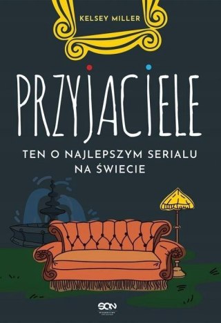 PRZYJACIELE. TEN O NAJLEPSZYM SERIALU NA ŚWIECIE Kelsey Miller