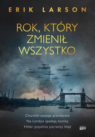 ROK, KTÓRY ZMIENIŁ WSZYSTKO Erik Larson