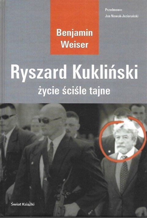 RYSZARD KUKLIŃSKI. ŻYCIE ŚCIŚLE TAJNE Benjamin Weiser