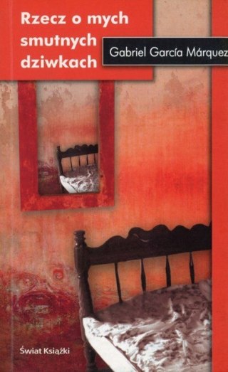 RZECZ O MYCH SMUTNYCH DZIWKACH Gabriel García Márquez