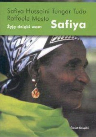 SAFIYA. ŻYJĘ DZIĘKI WAM Raffaele Masto, Safiya Hussani, Tungar Tudu