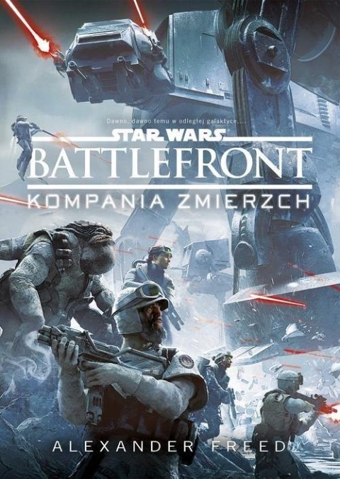 STAR WARS BATTLEFRONT. KOMPANIA ZMIERZCH Alexander Freed