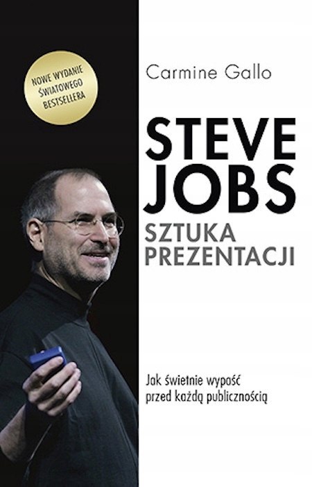 STEVE JOBS. SZTUKA PREZENTACJI Carmine Gallo
