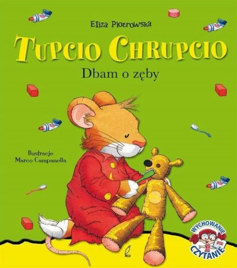 TUPCIO CHRUPCIO. DBAM O ZĘBY Eliza Piotrowska
