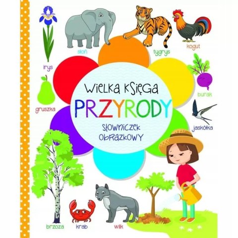 WIELKA KSIĘGA PRZYRODY. SŁOWNICZEK OBRAZKOWY