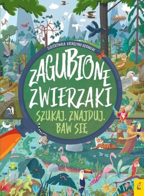ZAGUBIONE ZWIERZAKI SZUKAJ. ZNAJDUJ. BAW SIĘ Katarzyna Urbaniak