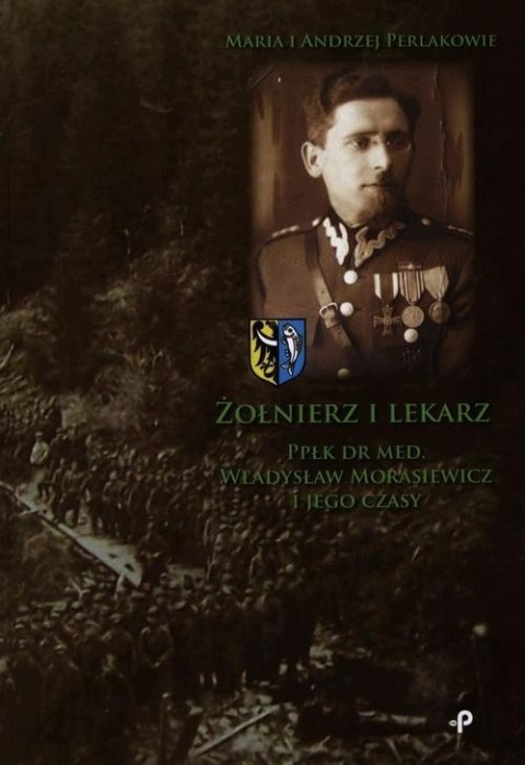 ŻOŁNIERZ I LEKARZ Maria i Andrzej Perlakowie