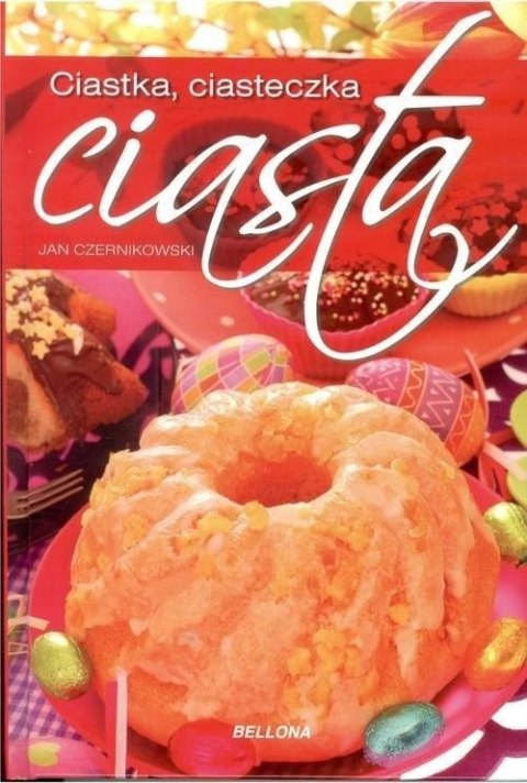 CIASTKA, CIASTECZKA, CIASTA Jan Czernikowski