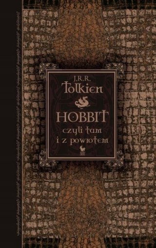 HOBBIT, CZYLI TAM I Z POWROTEM J.R.R. Tolkien