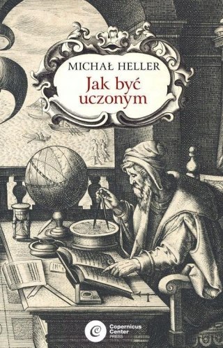 JAK BYĆ UCZONYM Michał Heller