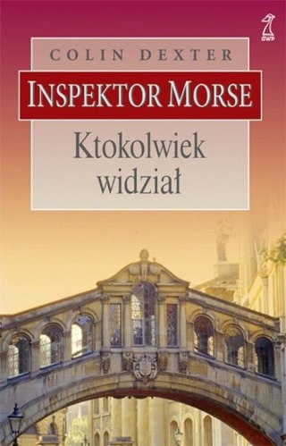 KTOKOLWIEK WIDZIAŁ Colin Dexter