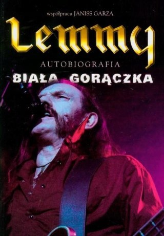 LEMMY. BIAŁA GORĄCZKA Ian Fraser Kilmister