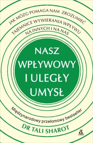 NASZ WPŁYWOWY I ULEGŁY UMYSŁ Tali Sharot