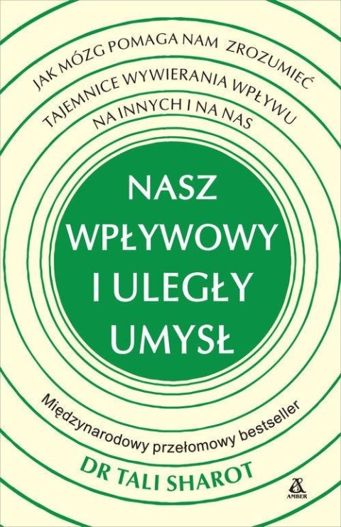 NASZ WPŁYWOWY I ULEGŁY UMYSŁ Tali Sharot