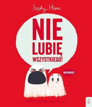 NIE LUBIĘ WSZYSTKIEGO! Sophy Henn