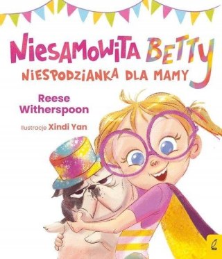 NIESAMOWITA BETTY. NIESPODZIANKA DLA MAMY Reese Witherspoon