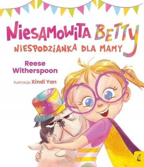 NIESAMOWITA BETTY. NIESPODZIANKA DLA MAMY Reese Witherspoon