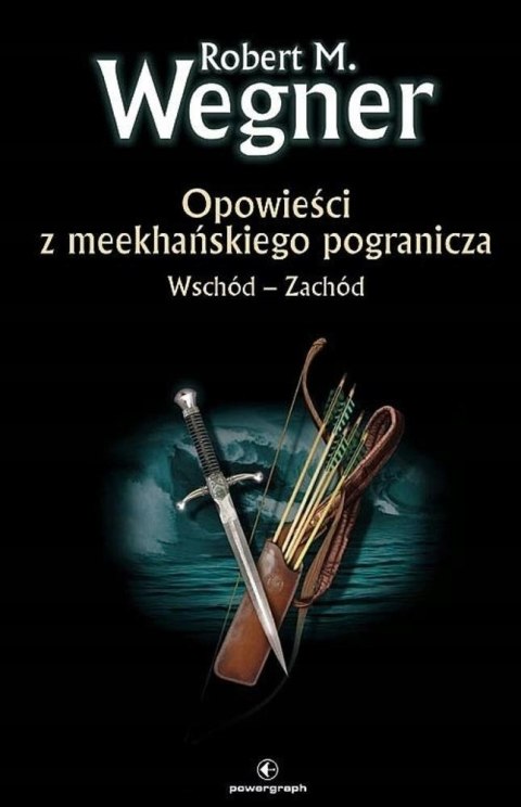 OPOWIEŚCI Z MEEKHAŃSKIEGO. WSCHÓD-ZACHÓD Robert M. Wegner