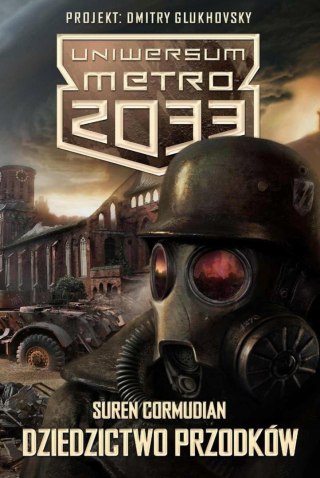 UNIWERSUM METRO 2033. DZIEDZICTWO PRZODKÓW Suren Cormudian