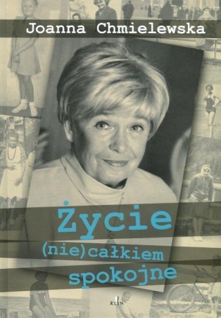 ŻYCIE (NIE) CAŁKIEM SPOKOJNE Joanna Chmielewska